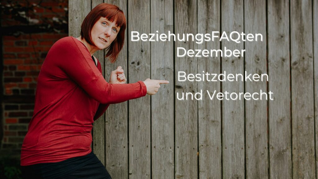 Titelbild-BeziehungsFAQten-Dezember-Besitzdenken-AMEFI-Vetorecht