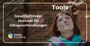 Sonja schaut auf das Wort Tools, der Titel ist Gewinn/Invest-Methode für Alltagsverhandlungen