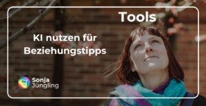 Bild mit Sonja Jüngling und der Aufschrift Tools - Nutzung von KI für Beziehungstipps